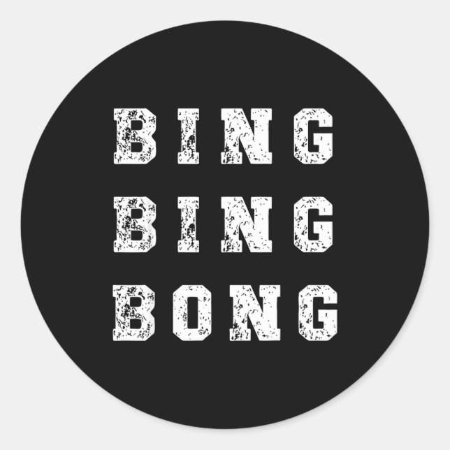 Adesivo Redondo Bing Bing Bong Funny Retro Distressed Quote  (Frente)