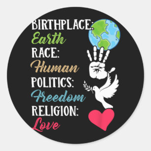 Adesivo Redondo Birthplace Earth Race Human Peace Freedom Shirt