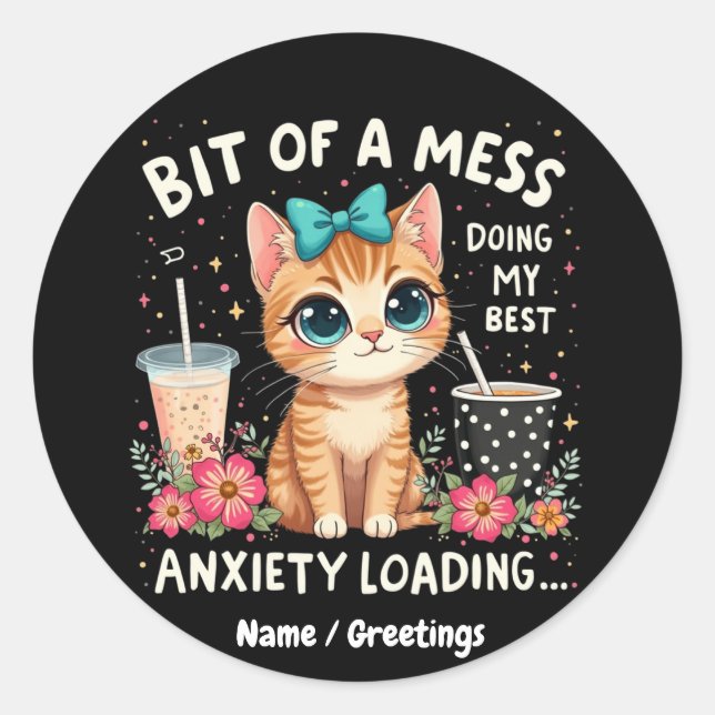 Adesivo Redondo Bit of Mess, fazendo minha melhor ansiedade (Frente)