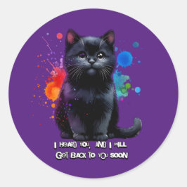 Adesivo Redondo Black Cat: Eu Ouço Você, Voltarei para você em bre