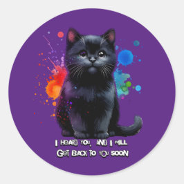 Adesivo Redondo Black Cat: Eu Ouço Você, Voltarei para você em bre