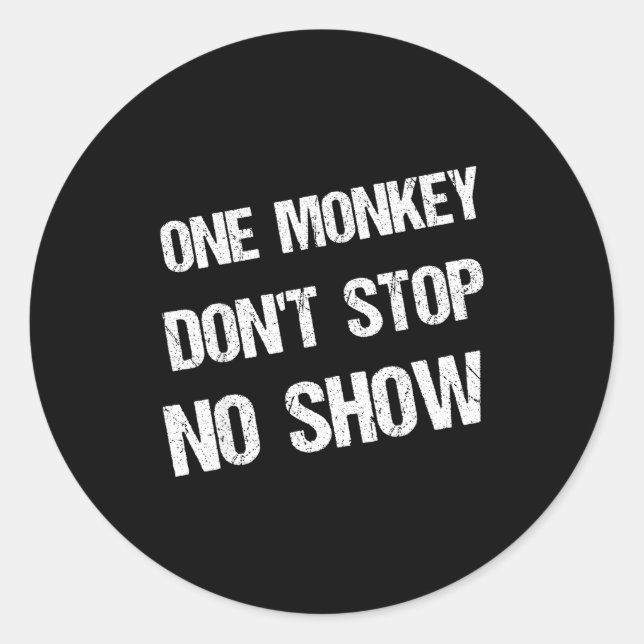 Adesivo Redondo Black History Month Phrases One Monkey Don't Stop  (Frente)