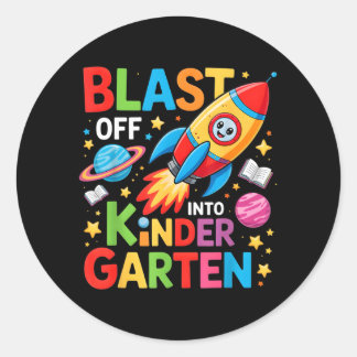 Adesivo Redondo Blast Off Into Kindergarten First Day Of Kinder