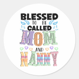 Adesivo Redondo Blessed to be Called Mom and Nanny