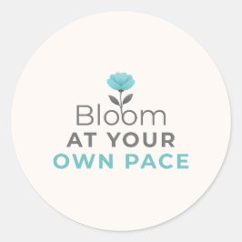 Adesivo Redondo Bloom at Your Own Pace Minimal Motivational Sticke