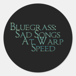 Adesivo Redondo Bluegrass: Músicas tristes em velocidade de dobra