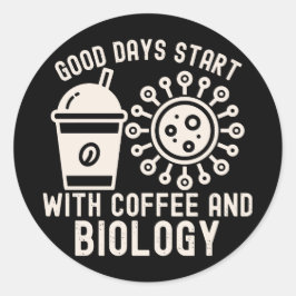 Adesivo Redondo Boas Dias Começam com Café e Biologia