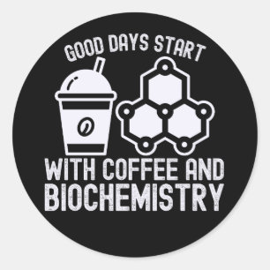 Adesivo Redondo Boas Dias Começam com Café e Bioquímica