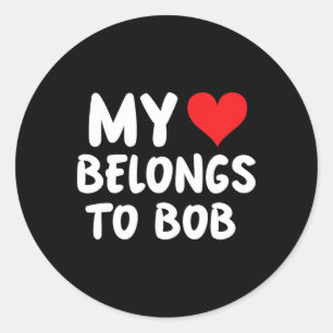 Adesivo Redondo Bob - Meu Coração Pertence a Bob - Amor
