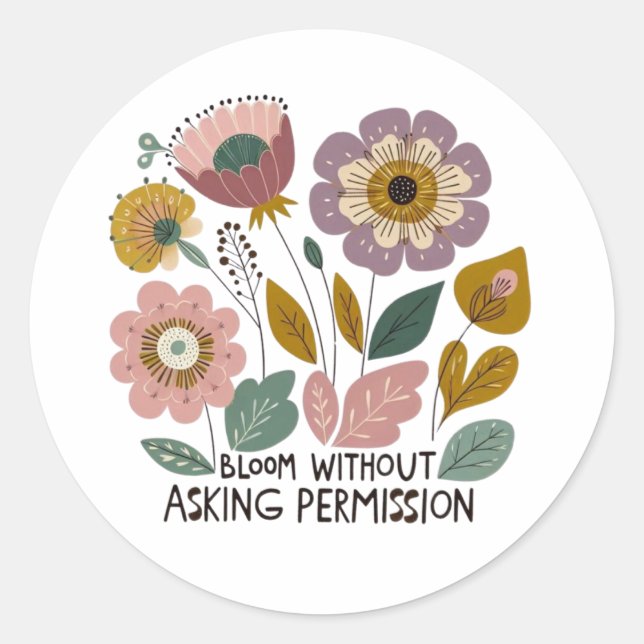 Adesivo Redondo Boho floral design with the phrase “Bloom without  (Frente)