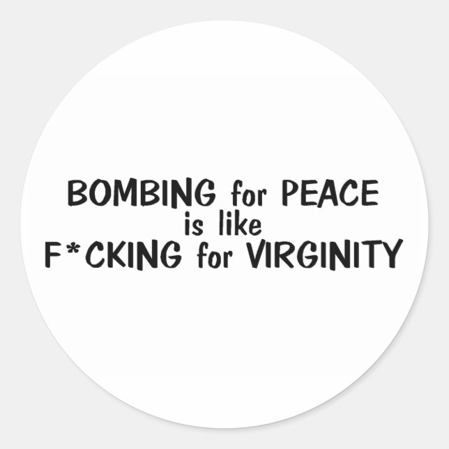 Adesivo Redondo Bombing For Peace Is Like... (Frente)