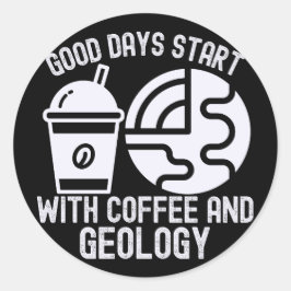 Adesivo Redondo Bons dias Comecem com café e geologia