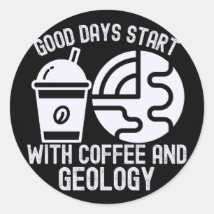 Adesivo Redondo Bons dias Comecem com café e geologia