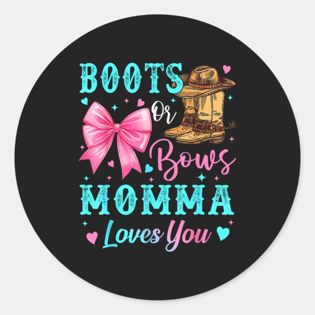 Adesivo Redondo Boots Or Bows Momma Loves You Gender Reveal Family (Frente)