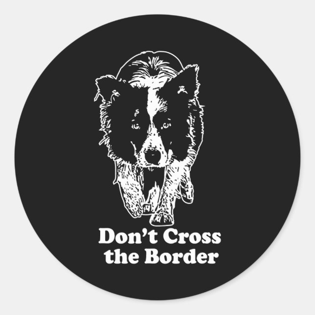 Adesivo Redondo Border Collie Dont Cross The Border  (Frente)