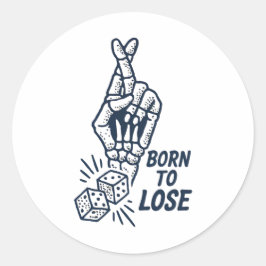 Adesivo Redondo Born To Lose Dice Funny Sticker