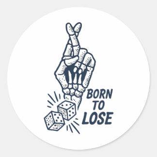 Adesivo Redondo Born To Lose Dice Funny Sticker