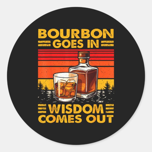 Adesivo Redondo Bourbon Goes In Wisdom Comes Out Bourbon Drinking  (Frente)