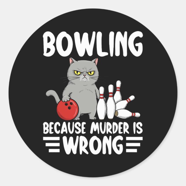 Adesivo Redondo Bowling Because Murder Is Wrong Funny Cat 1  (Frente)