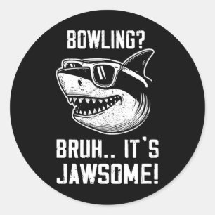 Adesivo Redondo Bowling Bruh É Jawsome Tubarão Crianças Divertido