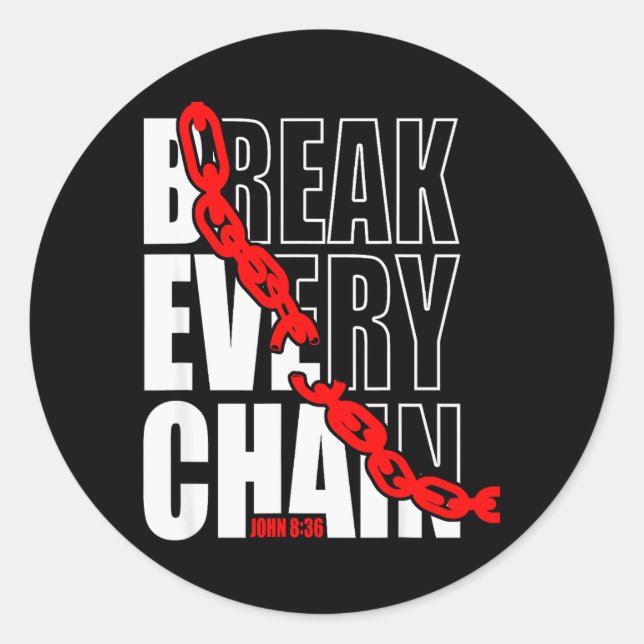 Adesivo Redondo Break Every Chain _ John 8_36 _ Bible Motivational (Frente)