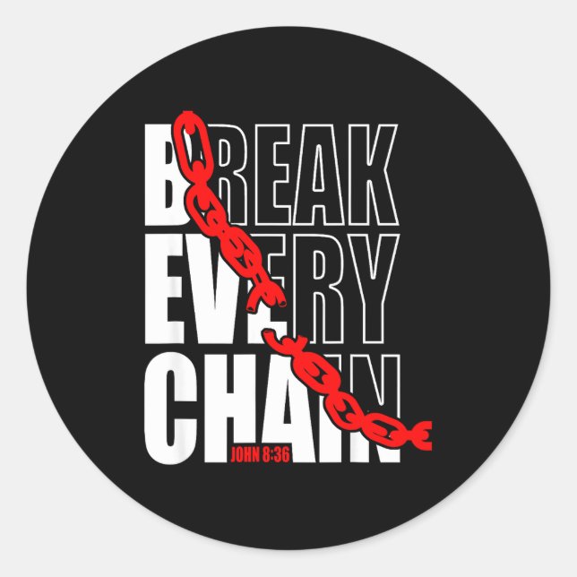 Adesivo Redondo Break Every Chain _ John 8_36 _ Bible Motivational (Frente)