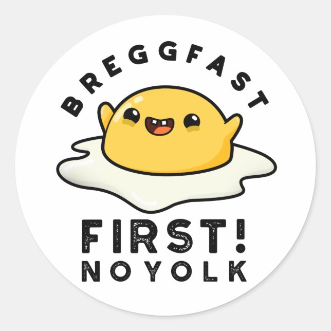 Adesivo Redondo Breggfast First No Yolny Funny Egg Pun (Frente)