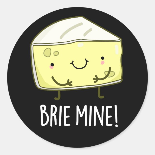 Adesivo Redondo Brie Mine Queijo Engraçado Pun Escuro BG (Frente)