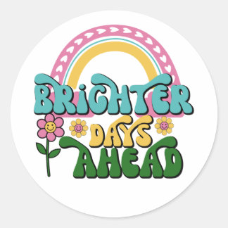 Adesivo Redondo Brighter Days Ahead / Motivational, Retro Flowers