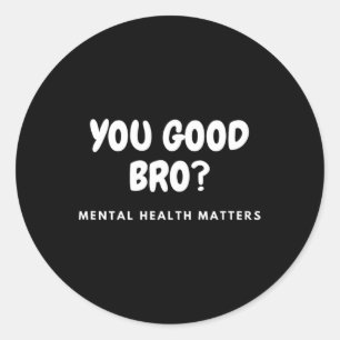 Adesivo Redondo Bro Bro Mental Health Problems Mental Health Awar