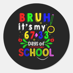 Adesivo Redondo Bruh 67 33 dias de aula meninos meninas engraçados