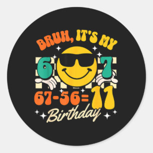 Adesivo Redondo Bruh 67-5611 Aniversário de 11 anos Humor Menino d
