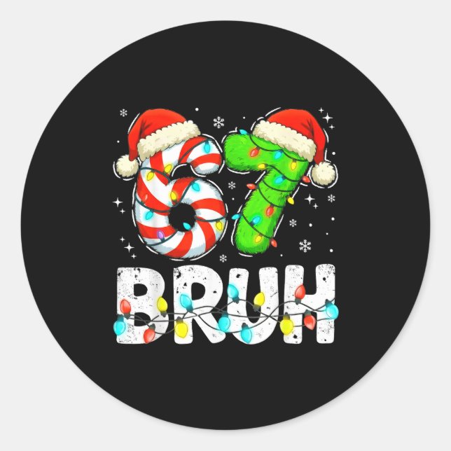 Adesivo Redondo Bruh 67 Christmas Six Seven 6 7 Meme Funny Boy Gir (Frente)