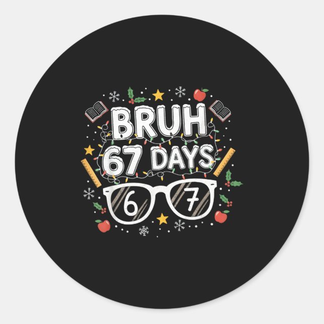 Adesivo Redondo Bruh 67 Days Christmas Funny School Student  (Frente)