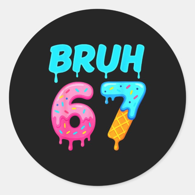 Adesivo Redondo Bruh 67 Drippy Ice Cream Donut Funny Essential  (Frente)