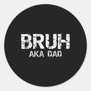 Adesivo Redondo Bruh Aka Pai Pais Engraçados