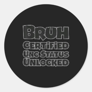 Adesivo Redondo Bruh certificado status unc desbloqueado para gen