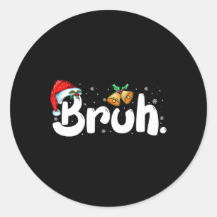 Adesivo Redondo Bruh Christmas Jingle Bells Engraçado Xmas Slang K