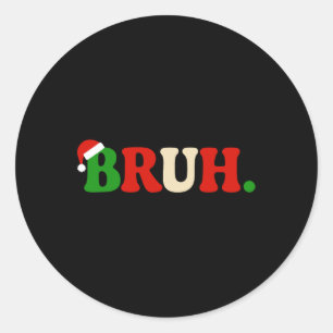 Adesivo Redondo Bruh Christmas Santa Hat Family Matando Xmas Holi