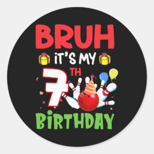 Adesivo Redondo Bruh É a minha Boliche de aniversário de 7 7 anos