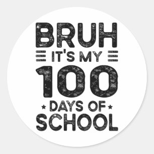 Adesivo Redondo Bruh É Meu 100 Dias De Escola 100º Dia De Escola
