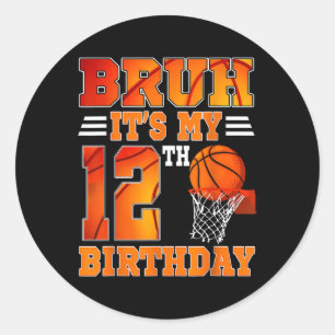 Adesivo Redondo Bruh É Meu Tema De Basquete De Aniversário De 12 1