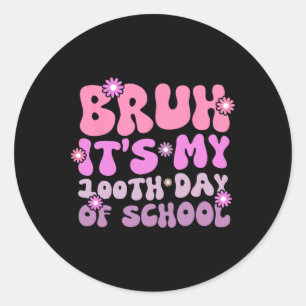 Adesivo Redondo Bruh É meus 100 dias de escola 100º dia de escola