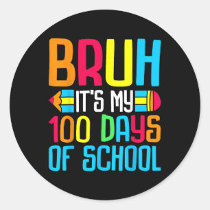 Adesivo Redondo Bruh É O Meu 100 Dias De Professora De 100 Dias De