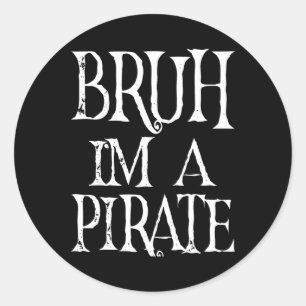 Adesivo Redondo Bruh, eu sou um pirata de aniversário do Dia das B