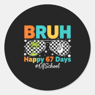 Adesivo Redondo Bruh Feliz 67 Dias De Escola Solteiros 6 7 Meme Ra