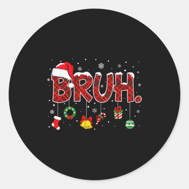 Adesivo Redondo Bruh Funny Saying Christmas Shirts Teens Boys Xmas (Frente)