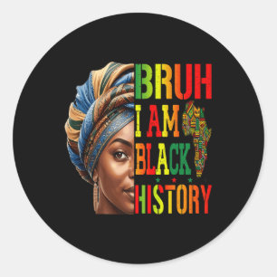 Adesivo Redondo Bruh I Am Black History Girl Black Women Celebrati