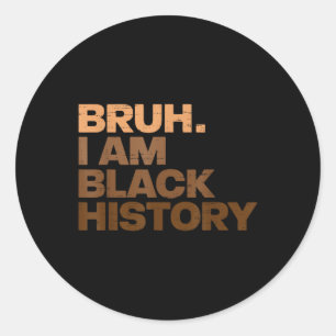 Adesivo Redondo Bruh I Am Black History Month African Black Boys B