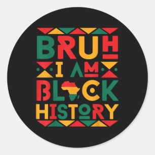 Adesivo Redondo Bruh I Am Black History Orgulho Africa Boys